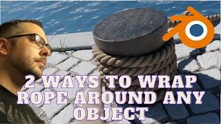 Create and wrap rope around any object in blender (2 methods)