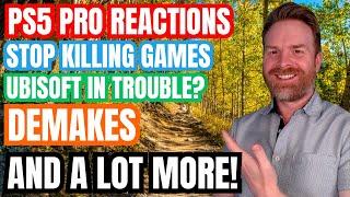 Massive Win for Stop Killing Games, PS5 Pro Reactions, Ubisoft in trouble and more...