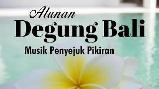 Degung Bali - Musik Penyejuk Pikiran