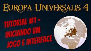 Europa Universalis 4 Tutorial #1 - Iniciando um Jogo e Interface