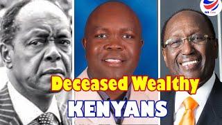 Richest Kenyans Who Are now Deceased