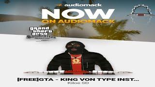 [FREE]GTA - KING VON TYPE INSTRUMENTAL(Prod by SDM MODS II)