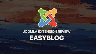 Joomla Extension Review: Easyblog by Stackideas.com