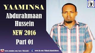 Yaaminsa | Abdurahman Hussein NEW 2016 | Part 01