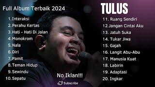 Tulus Album Terbaik 2024 - Album Tulus Paling Enak di Dengar - Pop Hits 2024 - Pop Populer Indo 2024