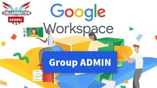 Google Workspace (G Suite) Basic Group Admin Collaboration Kernel