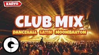 Club Mix 2021  Latin, Moombahton, Dancehall  Mixtape by KARYO