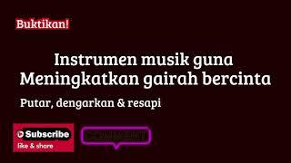 Instrumen musik guna meningkatkan gairah bercinta