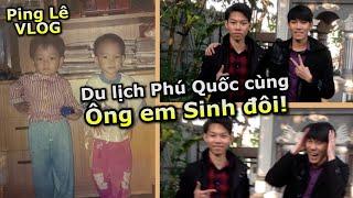 [VLOG] Du Lịch Phú Quốc Cùng EM TRAI SINH ĐÔI | Ping Lê