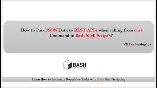 How to pass JSON Data to REST APIs when calling from curl command in Bash Shell Scripting ? | VRTech