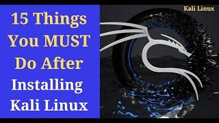 15 Things You Must Do After Installing Kali Linux