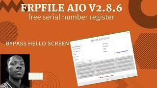 Free Serial Number Register / Frpfile AIO V2.8.6  Crack 2023 /Bypass Hello Scereen