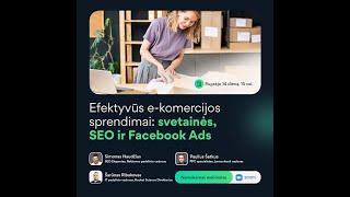 Efektyvūs e-komercijos sprendimai: svetainės, SEO ir Facebook Ads