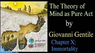 The Theory of Mind as Pure Act _ Giovanni Gentile _ Chapter 10 (NotebookLM AI Podcast, 2024 version)