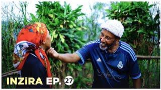 INZIRA EP27: MUKESHA BYOSE ABIBWIYE UWIMANA #myheart