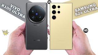 Vivo X100 Ultra Vs Samsung S24 Ultra - Which to Choose?