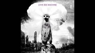 Love Sex Machine - Love Sex Machine