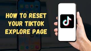 How to RESET Your TikTok Explore Page 2024 (New Content, STAT!  )