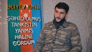 ƏLİYEV EMİL ŞƏHİD OLMUŞ TANKİSTİN YANMİŞ HALİNİ GÖRDUM 2021