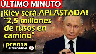 URGENTE: Invasión total! 2,5 millones de soldados rusos listos para aplastar Kiev