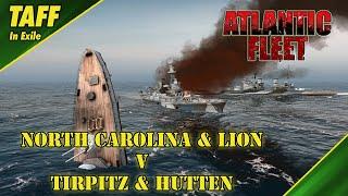 Atlantic Fleet |  Customer Battle | North Carolina & Lion V Hutten & Tirpitz