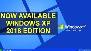 Introducing Windows XP 2018 Edition Download here IN HINDI (Concept)