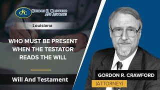 Who Must Be Present When The Testator Reads The Will | Gordon Crawford - LA