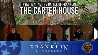 Investigating The Battle of Franklin: The Carter House
