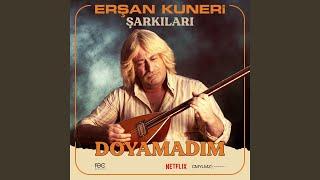 Erşan Kuneri Şarkıları: Doyamadım