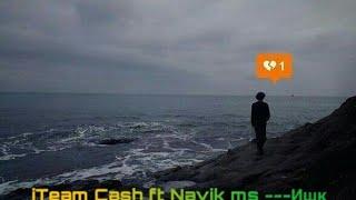 iTeam Cash ft Navik - Ишк