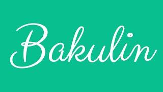 Learn how to Sign the Name Bakulin Stylishly in Cursive Writing