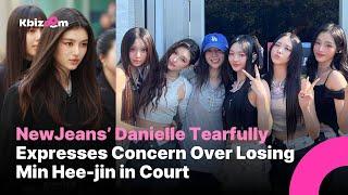 NewJeans’ Danielle Tearfully Expresses Concern Over Losing Min Hee-jin in Court