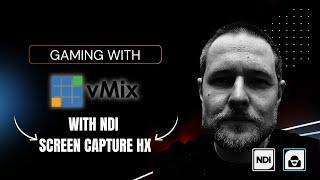 This Week We Game w/ vMix and NDI Screen Capture HX