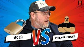 ACLs (access control lists) vs Firewall Rules