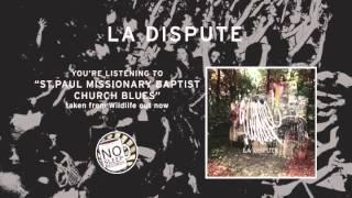 "St.Paul Missionary Baptist Church Blues" by La Dispute taken from Wildlife