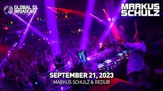 Global DJ Broadcast with Markus Schulz & ReDub (September 21, 2023)
