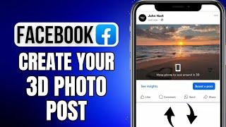 How To Make 3D Photo On Facebook | Create A 3D Photo Post | iOS & Android