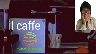 DAY 7 -  il CAFFE | Marvic Vita Pinoy Story