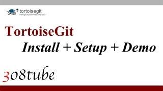 How to install and setup TortoiseGit then a demo with GitHub