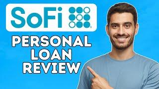 SoFi Personal Loan Review | Is It Worth It? (In-Depth Review) (2024)