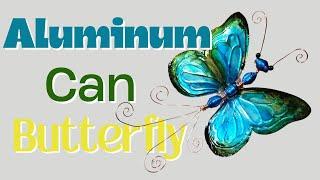 Make Beautiful Butterflies From Aluminum Drink Cans