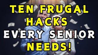 10 Frugal Living Hacks for Seniors: Simplify Life and Save Big After Retirement