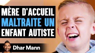 Mère D'Accueil MALTRAITE UN Enfant Autiste | Dhar Mann