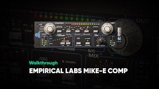 Empirical Labs Mike-E Comp Walkthrough – Softube