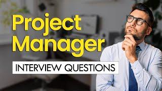 18 Project Manager Interview Questions and Answers (INTERVIEW WITH CONFIDENCE)