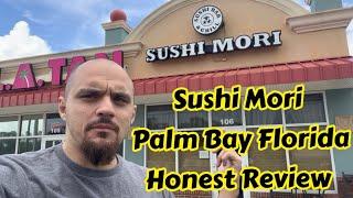 Sushi Mori Palm Bay Florida Restaurant Honest Review Episode 102