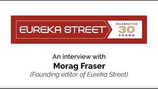 Eureka Street: Interview with Morag Fraser