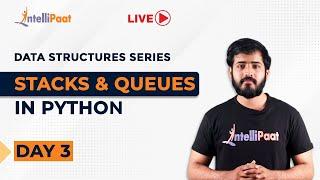 Stacks And Queues In Python | Operations On Stacks And Queues | Data Structures Series | Intellipaat