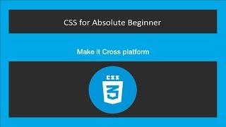 CSS For Absolute Beginners[7/7]-Make it Cross platform