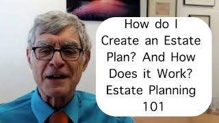 How Do I Create an Estate Plan? And How Does an Estate Plan Work?  - a Masterclass